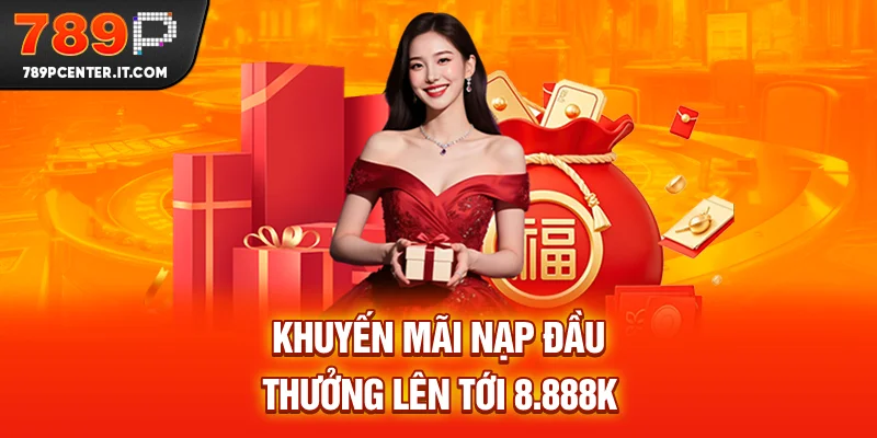 Ưu đãi nạp đầu thưởng lên tới 8.888K